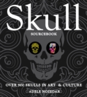 Image for Skull sourcebook  : over 500 skulls in art &amp; culture