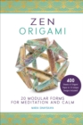 Image for Zen origami  : 20 modular forms for meditation and calm