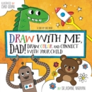 Image for Daddy &amp; Me Drawing : Do it Together - Over 50 Coloring Templates to Doodle, Create, and Connect