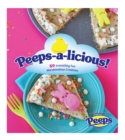 Image for Peeps-a-licious!  : 50 irresistibly fun marshmallow creations