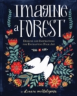Image for Imagine a forest  : designs and inspirations for enchanting folk art