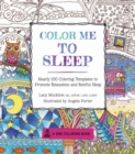 Image for Color Me to Sleep : Nearly 100 Coloring Templates to Promote Relaxation and Restful Sleep