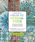 Image for Portable Color Me Stress-Free : 70 Coloring Templates to Unplug and Unwind
