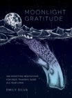 Image for Moonlight gratitude  : 365 nighttime meditations for deep, tranquil sleep all year long : Volume 1