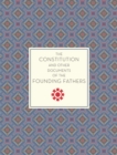 Image for The Constitution and Other Documents of the Founding Fathers