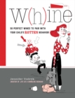 Image for W(h)ine  : 50 perfect wines to pair with your child&#39;s rotten behavior