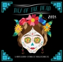 Image for Day of the Dead 2018 : 16 Month Calendar Includes September 2017 Through December 2018
