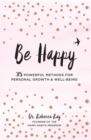 Image for Be happy: 35 powerful methods for personal growth and well-being : Volume 1