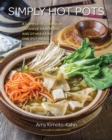 Image for Simply hot pots  : a complete course in Japanese nabemono and other Asian one-pot meals