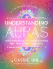 Image for The Zenned Out guide to understanding auras  : your handbook to seeing, reading, and protecting your aura
