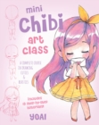 Image for Mini Chibi art class  : a complete course in drawing cuties and beasties