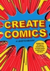 Image for Create Comics: A Sketchbook : Includes Over 50 Pages of Lessons &amp; Tips to Create Comics, Graphic Novels, and More! : Volume 8