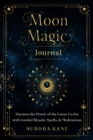 Image for Moon Magic Journal : Harness the Power of the Lunar Cycles with Guided Rituals, Spells, and Meditations : Volume 8