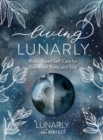 Image for Living lunarly  : moon-based self-care for your mind, body, and soul