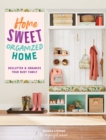 Image for Home sweet organized home  : declutter &amp; organize your busy family