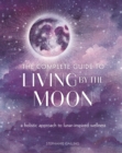 Image for The Complete Guide to Living by the Moon