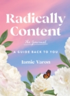 Image for Radically Content: The Journal : A Guide Back to You