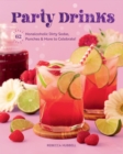 Image for Party drinks  : 62 non-alcoholic dirty sodas, punches &amp; more to celebrate!