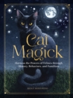 Image for Cat magick  : harness the powers of felines through history, behaviors, and familiars