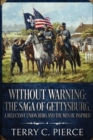 Image for Without Warning : The Saga of Gettysburg, A Reluctant Union Hero, and the Men He Inspired