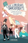 Image for I See Lincoln's Underpants: The Surprising Times Underwear (And the People Wearing Them) made History