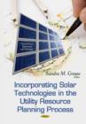 Image for Incorporating Solar Technologies in the Utility Resource Planning Process