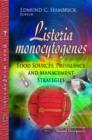 Image for Listeria monocytogenes  : food sources, prevalence &amp; management strategies