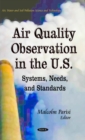 Image for Air Quality Observation in the U.S. : Systems, Needs &amp; Standards