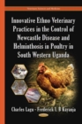 Image for Innovative Ethno Veterinary Practices in the Control of Newcastle Disease &amp; Helminthosis in Poultry in South Western Uganda