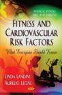 Image for Fitness &amp; Cardiovascular Risk Factors : What Everyone Should Know