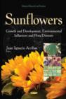 Image for Sunflowers : Growth &amp; Development, Environmental Influences &amp; Pests / Diseases