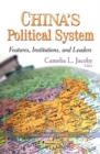 Image for China&#39;s Political System : Features, Institutions &amp; Leaders