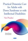 Image for Practical Dementia Care for Adults With Down Syndrome Or With Intellectual Disabilities