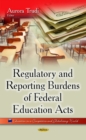 Image for Regulatory &amp; Reporting Burdens of Federal Education Acts