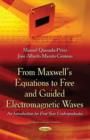 Image for From Maxwells Equations to Free &amp; Guided Electromagnetic Waves