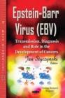 Image for Epstein-Barr Virus (EBV) : Transmission, Diagnosis &amp; Role in the Development of Cancers