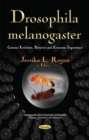 Image for Drosophila Melanogaster : Genome Evolution, Behavior &amp; Economic Importance