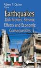 Image for Earthquakes : Risk Factors, Seismic Effects &amp; Economic Consequences