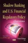 Image for Shadow Banking &amp; U.S. Financial Regulatory Policy