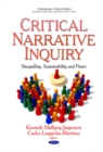 Image for Critical Narrative Inquiry : Ethics, Sustainability &amp; Action to Critical Narrative Inquiry - Storytelling, Sustainability &amp; Power