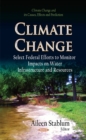 Image for Climate Change : Select Federal Efforts to Monitor Impacts on Water Infrastructure &amp; Resources