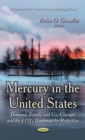 Image for Mercury in the United States : Demand, Supply &amp; Use Changes &amp; the EPA&#39;s Roadmap for Reduction