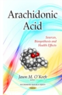 Image for Arachidonic Acid : Sources, Biosynthesis &amp; Health Effects