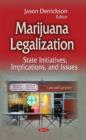 Image for Marijuana Legalization : State Initiatives, Implications &amp; Issues