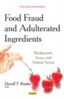 Image for Food Fraud &amp; Adulterated Ingredients : Background, Issues &amp; Federal Action