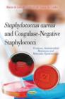 Image for Staphylococcus Aureus &amp; Coagulase-Negative Staphylococci : Virulence, Antimicrobial Resistance &amp; Molecular Epidemiology