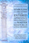 Image for Symbolism and Discourses on the Entered Apprentice, Fellowcraft and Master Mason Blue Lodge Degrees