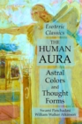 Image for The Human Aura : Astral Colors and Thought Forms: Esoteric Classics
