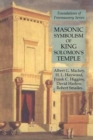 Image for Masonic Symbolism of King Solomon&#39;s Temple : Foundations of Freemasonry Series