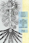 Image for The Sepher Yetzirah and the Qabalah : Esoteric Classics: Studies in Kabbalah